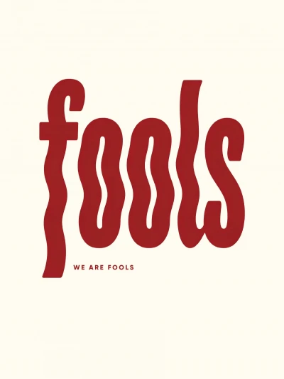 We are fools