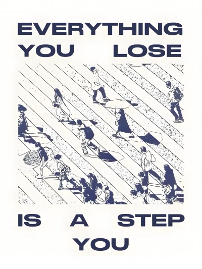 Everything You Lose is a Step You